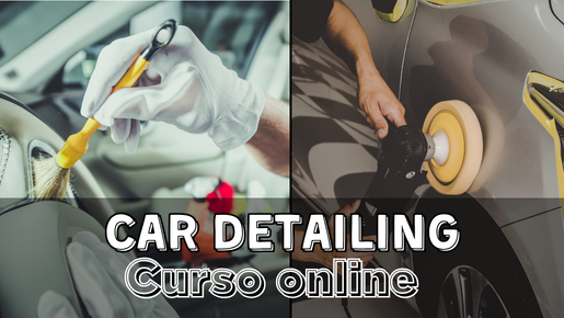 Curso de Car Detailing «APRENDE TODOS LOS PROCESOS DEL DETALLADO»